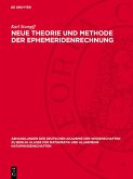 Neue Theorie und Methode der Ephemeridenrechnung (eBook, PDF)