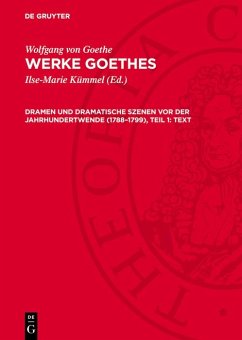 Dramen und dramatische Szenen vor der Jahrhundertwende (1788-1799), Teil 1: Text (eBook, PDF) - Goethe, Wolfgang Von