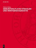 Geburtshilfliche Strahlen- und Röntgendiagnostik (eBook, PDF)