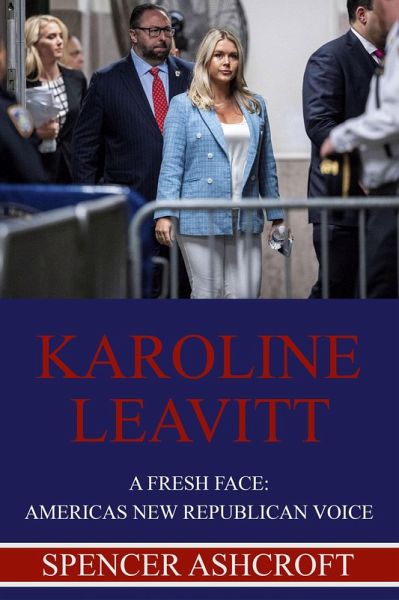 Karoline Leavitt, A Fresh Face: America's New Republican Voice (eBook, ePUB)