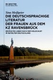 Die deutschsprachige Literatur der Frauen aus dem KZ Ravensbrück (eBook, ePUB)