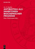 Antibiotika als Inhibitoren biochemischer Prozesse (eBook, PDF)