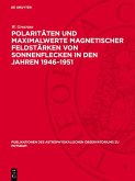 Polaritäten und Maximalwerte magnetischer Feldstärken von Sonnenflecken in den Jahren 1946-1951 (eBook, PDF)