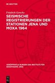 Seismische Registrierungen der Stationen Jena und Moxa 1964 (eBook, PDF) Seismische Registrierungen der Stationen Jena und Moxa 1964 (eBook, PDF)