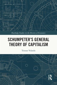 Schumpeter's General Theory of Capitalism (eBook, PDF) - Velardo, Tristan