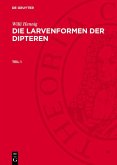 Willi Hennig: Die Larvenformen der Dipteren. Teil 1 (eBook, PDF)
