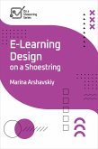 E-Learning Design on a Shoestring (eBook, ePUB) E-Learning Design on a Shoestring (eBook, ePUB)