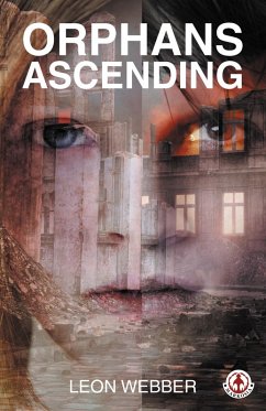 Orphans Ascending (eBook, ePUB) - Webber, Leon