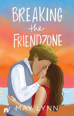 Cover Breaking the Friendzone (eBook, ePUB)