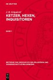 J. R. Grigulevic: Ketzer, Hexen, Inquisitoren. Band 1 (eBook, PDF) J. R. Grigulevic: Ketzer, Hexen, Inquisitoren. Band 1 (eBook, PDF)
