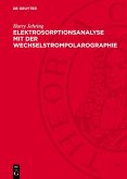 Elektrosorptionsanalyse mit der Wechselstrompolarographie (eBook, PDF)