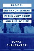 Radical Enfranchisement in the Jury Room and Public Life (eBook, ePUB)