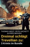 Dreimal schlägt Trevellian zu: 3 Krimis im Bundle (eBook, ePUB)