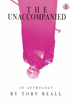 The Unaccompanied (eBook, ePUB) - Beall, Tobt