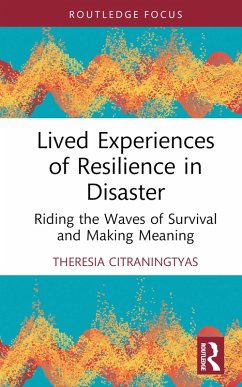 Lived Experiences of Resilience in Disaster (eBook, ePUB) - Citraningtyas, Theresia