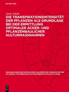 Cover Die Transpirationsintensität der Pflanzen als Grundlage bei der Ermittlung optimaler Acker- und pflanzenbaulicher Kulturmassnahmen (eBook, PDF)
