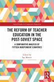 The Reform of Teacher Education in the Post-Soviet Space (eBook, PDF)