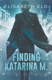 Finding Katarina M (eBook, ePUB) Finding Katarina M (eBook, ePUB)