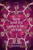 Love and its Place in Virtue (eBook, PDF) Love and its Place in Virtue (eBook, PDF)