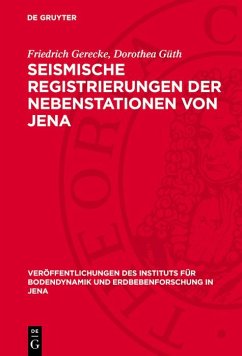 Seismische Registrierungen der Nebenstationen von Jena (eBook, PDF) - Gerecke, Friedrich; Güth, Dorothea