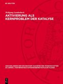 Aktivierung als Kernproblem der Katalyse (eBook, PDF)