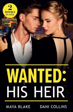 Wanted: His Heir (eBook, ePUB) - Blake, Maya; Collins, Dani