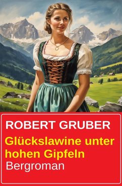 Cover Glückslawine unter hohen Gipfeln: Bergroman (eBook, ePUB)