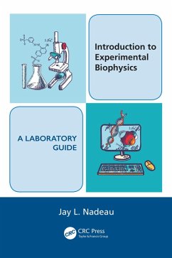 Introduction to Experimental Biophysics - A Laboratory Guide (eBook, ePUB) - Nadeau, Jay L.