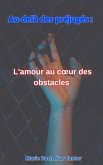 Au delà des préjugés: L'amour au coeur des obstacles (eBook, ePUB)