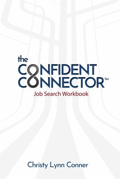 The Confident Connector(TM): Job Search Workbook (eBook, ePUB) - Conner, Christy Lynn