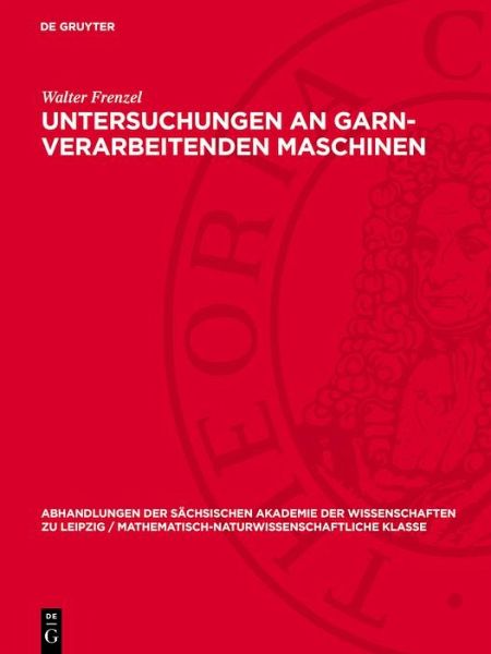 Untersuchungen an garn-verarbeitenden Maschinen (eBook, PDF) Untersuchungen an garn-verarbeitenden Maschinen (eBook, PDF)