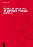 Quantum Statistics of Charged Particle Systems (eBook, PDF) Quantum Statistics of Charged Particle Systems (eBook, PDF)
