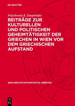 Cover Beiträge zur kulturellen und politischen Geheimtätigkeit der Griechen in Wien vor dem griechischen Aufstand (eBook, PDF)