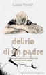 Delirio di un padre (eBook, ePUB) - Bild 1