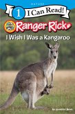 Ranger Rick: I Wish I Was a Kangaroo (eBook, ePUB) Ranger Rick: I Wish I Was a Kangaroo (eBook, ePUB)