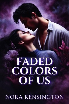 Faded Colors of Us (eBook, ePUB) - Kensington, Nora