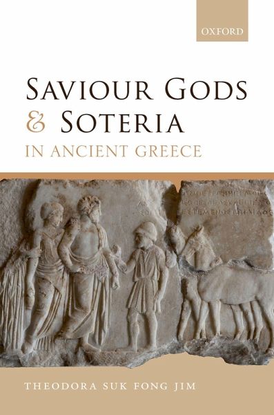 Saviour Gods and Soteria in Ancient Greece (eBook, ePUB)