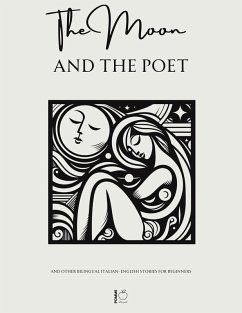 Cover The Moon and The Poet And Other Bilingual Italian-English Stories for Beginners (eBook, ePUB)