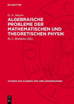 Algebraische Probleme der Mathematischen und Theoretischen Physik (eBook, PDF) - Saizew, G. A.