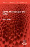 Dante, Michelangelo and Milton (eBook, ePUB) Dante, Michelangelo and Milton (eBook, ePUB)