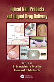 Topical Nail Products and Ungual Drug Delivery (eBook, ePUB) Topical Nail Products and Ungual Drug Delivery (eBook, ePUB)