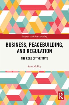 Business, Peacebuilding, and Regulation (eBook, ePUB) Cover Business, Peacebuilding, and Regulation (eBook, ePUB)