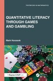 Quantitative Literacy Through Games and Gambling (eBook, ePUB) Quantitative Literacy Through Games and Gambling (eBook, ePUB)