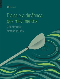 Física e a dinâmica dos movimentos (eBook, ePUB) - Silva, Otto Henrique Martins da