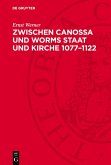 Zwischen Canossa und Worms Staat und Kirche 1077-1122 (eBook, PDF)