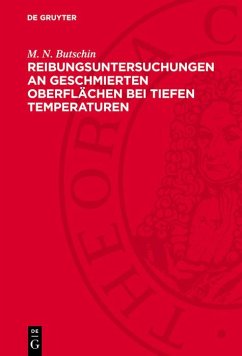 Reibungsuntersuchungen an geschmierten Oberflächen bei tiefen Temperaturen (eBook, PDF) - Butschin, M. N.