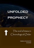 The End of Times in Chronological Order - Unfolded Prophecy (eBook, ePUB) The End of Times in Chronological Order - Unfolded Prophecy (eBook, ePUB)