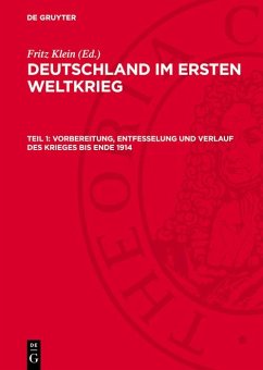 Cover Vorbereitung, Entfesselung und Verlauf des Krieges bis Ende 1914 (eBook, PDF)