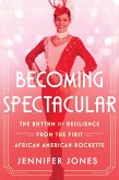 Becoming Spectacular (eBook, ePUB) Becoming Spectacular (eBook, ePUB)