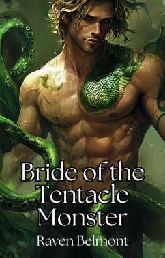 Bride of the Tentacle Monster: A Tentacle Monster Breeding Erotica (eBook, ePUB) - Belmont, Raven